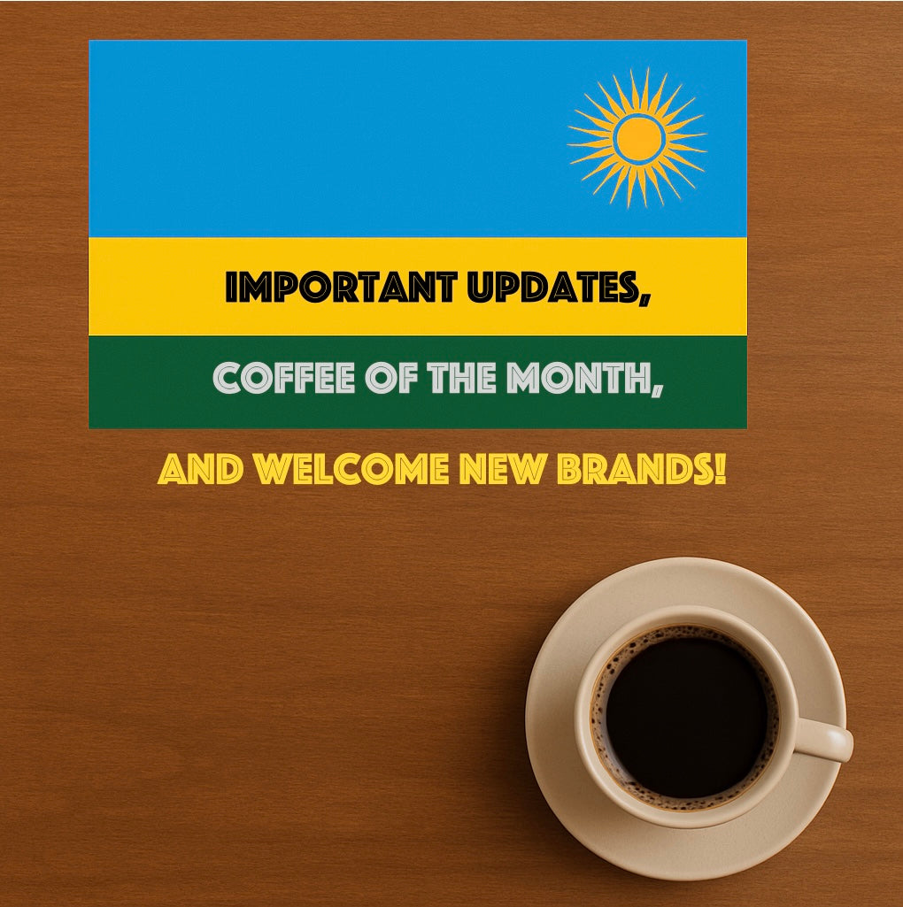 Important Updates, August Coffee of the Month and News