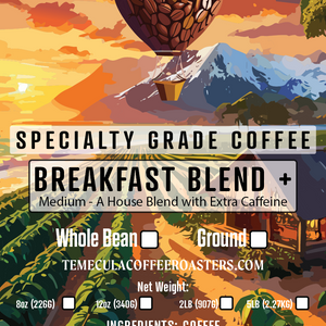 Breakfast Blend Plus - Extra Caffeine Blend